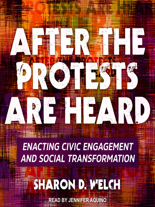 Title details for After the Protests Are Heard by Sharon D. Welch - Available